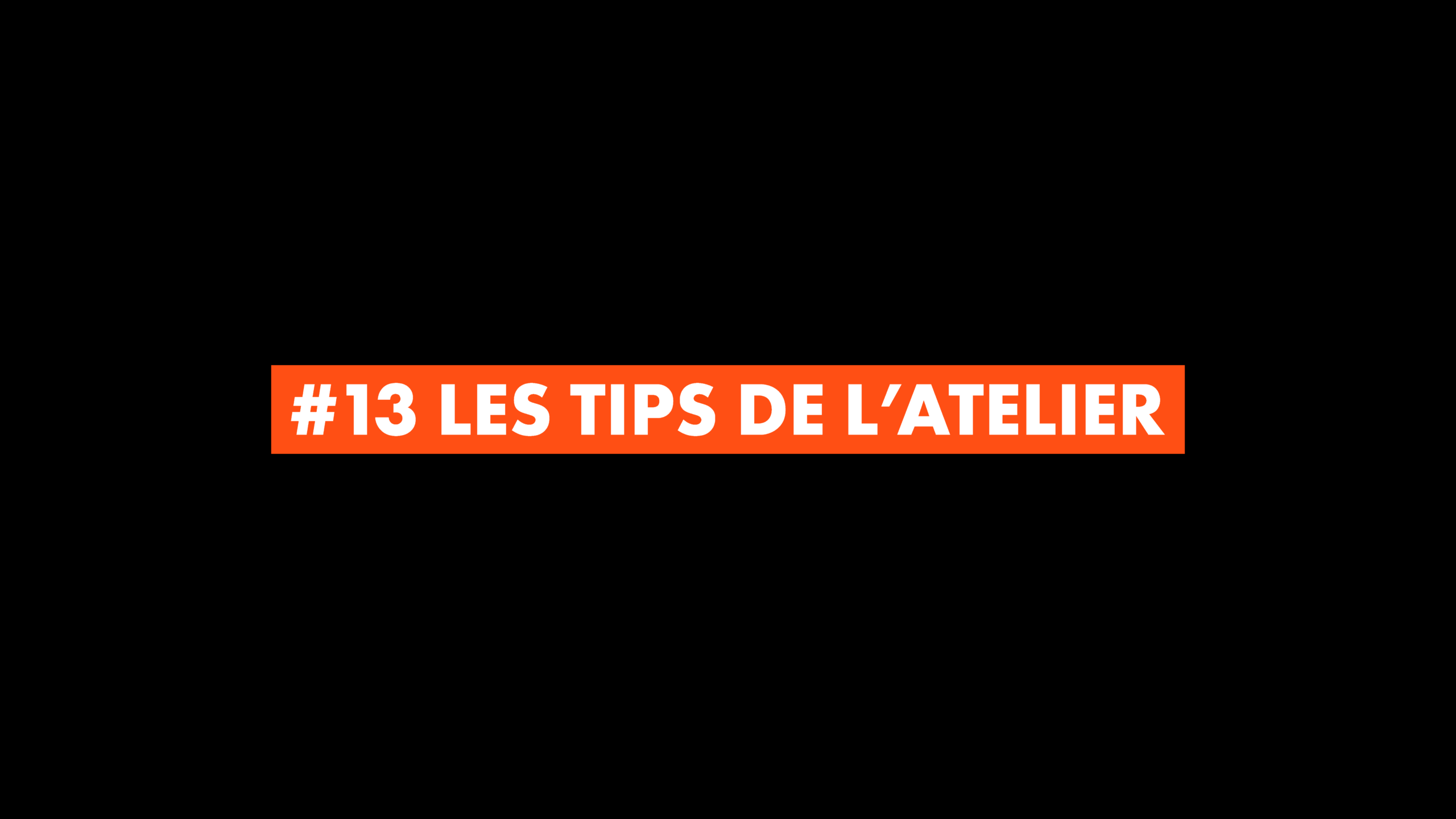 #13 Les Tips de L’Atelier : La vidéo event